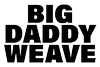 Big Daddy Weave