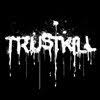 Trustkill